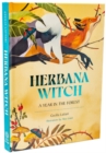 Herbana Witch : A Year in the Forest (Working with Herbs, Barks, Mushroom, Roots, and Flowers) - Book