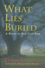 What Lies Buried : A Novel of Old Cape Fear - eBook