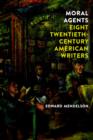 Moral Agents: Eight Twentieth-Century American Writers - eBook