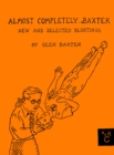 Almost Completely Baxter : New And Selected Blurtings - Book
