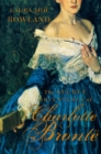 The Secret Adventures of Charlotte Bronte : A Novel - Book