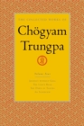 The Collected Works of Chogyam Trungpa, Volume 4 : Journey Without Goal - The Lion's Roar - The Dawn of Tantra - An Interview with Chogyam Trungpa - Book