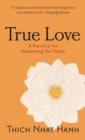 True Love : A Practice for Awakening the Heart - Book