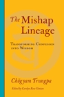 The Mishap Lineage : Transforming Confusion into Wisdom - Book