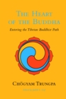 The Heart of the Buddha : Entering the Tibetan Buddhist Path - Book