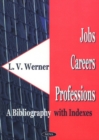 Jobs, Careers, Professions : A Bibliography with Indexes - Book