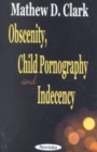 Obscenity, Child Pornography & Indecency - Book