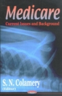 Medicare : Current Issues & Background - Book