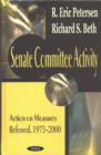 Senate Committee Activity : Action on Measures Referred, 1973-2000 - Book