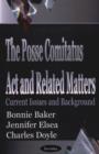 Posse Comitatus Act & Related Matters : Current Issues & Background - Book