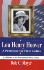 Lou Henry Hoover : A Prototype for First Ladies - Book