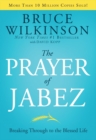 The Prayer of Jabez : Breaking Through to the Blessed Life - Book
