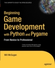Beginning Game Development with Python and Pygame : From Novice to Professional - Book