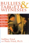 Bullies, Targets, and Witnesses : Helping Children Break the Pain Chain - Book