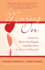Moving On : Dump Your Relationship Baggage and Make Room for the Love of Your Life - eBook