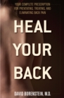 Heal Your Back : Your Complete Prescription for Preventing, Treating, and Eliminating Back Pain - Book
