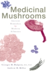 Medicinal Mushrooms : Ancient Remedies for Modern Ailments - eBook