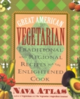 Great American Vegetarian: Traditional and Regional Recipes for the Enlightened Cook - eBook