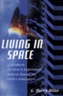 Living in Space : A Handbook for Work and Exploration Beyond the Earth's Atmosphere - eBook