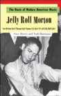 The Roots of Modern American Music : New Orleans Style! Chicago Style! Kansas City Style! It's All Jelly Roll Style! - Book