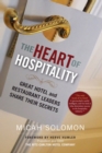 The Heart of Hospitality : Great Hotel and Restaurant Leaders Share Their Secrets - Book