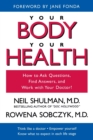 Your Body, Your Health : How to Ask Questions, Find Answers, and Work With Your Doctor - Book