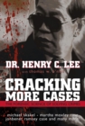 Cracking More Cases : The Forensic Science of Solving Crimes : the Michael Skakel-Martha Moxley Case, the Jonbenet Ramsey Case and Many More! - Book