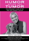 Humor After the Tumor : One Woman's Look at Her Year With Breast Cancer - Book