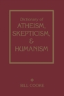 Dictionary Of Atheism Skepticism & Humanism - Book