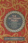 The Sectarian Milieu : Content And Composition of Islamic Salvation History - Book