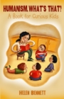 Humanism, What's That? : A Book for Curious Kids - Book