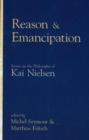 Reason & Emancipation : Essays on the Philosophy of Kai Nielsen - Book