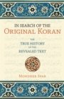 In Search of the Original Koran : The True History of the Revealed Text - Book