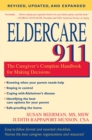 Eldercare 911 : The Caregiver's Complete Handbook for Making Decisions (Revised, Updated, and Expanded) - Book