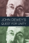John Dewey's Quest for Unity : The Journey of a Promethean Mystic - Book