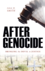 After Genocide : Bringing the Devil to Justice - Book