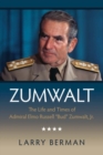 Zumwalt : The Life and Times of Admiral Elmo Russell "Bud" Zumwalt, Jr. - Book