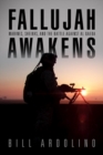 Fallujah Awakens : Marines, Sheiks, and the Battle Against al Qaeda - Book