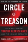 Circle of Treason : A CIA Account of Traitor Aldrich Ames and the Men He Betrayed - Book