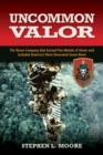 Uncommon Valor : The Recon Company that Earned Five Medals of Honor and Included America's Most Decorated Green Beret - Book