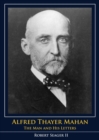 Alfred Thayer Mahan : The Man and His Letters - Book