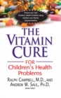The Vitamin Cure for Children's Health Problems - eBook