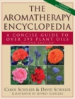 The Aromatherapy Encyclopedia : A Concise Guide to Over 395 Plant Oils [2nd Edition] - eBook