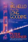 The Big Hello And The Long Goodbye - Book