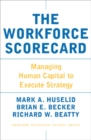 The Workforce Scorecard : Managing Human Capital To Execute Strategy - Book