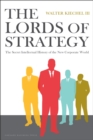 Lords of Strategy : The Secret Intellectual History of the New Corporate World - Book