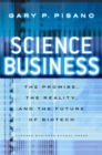 Science Business : the Promise, the Reality, and the Future of Biotech - Book