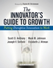 The Innovator's Guide to Growth : Putting Disruptive Innovation to Work - Book