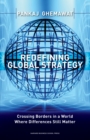 Redefining Global Strategy : Crossing Borders in a World Where Differences Still Matter - Book