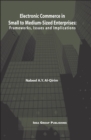 Electronic Commerce in Small to Medium-Sized Enterprises: Frameworks, Issues and Implications - eBook